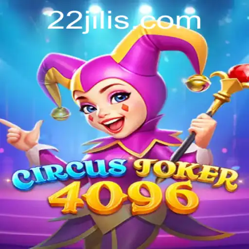Explore the Exciting World of CircusJoker4096 with 22jili